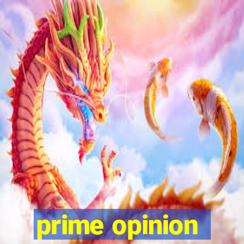 prime opinion